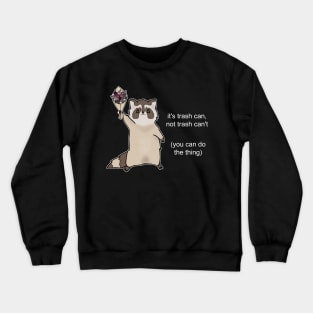 You Can Do The Thing - Motivational Raccoon Crewneck Sweatshirt